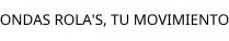 ONDAS ROLA'S; TU MOVIMIENTO