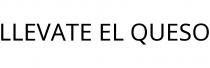 LLEVATE EL QUESO