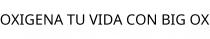 OXIGENA TU VIDA CON BIG OX
