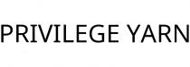 PRIVILEGE YARN