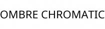 OMBRE CHROMATIC