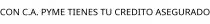 CON C.A. PYME TIENES TU CREDITO ASEGURADO