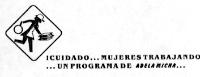 ¡CUIDADO...MUJERES TRABAJANDO!