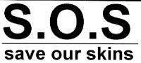 S.O.S. SAVE OUR SKINS