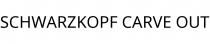 SCHWARZKOPF CARVE OUT