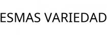 ESMAS VARIEDAD