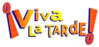 ¡VIVA LA TARDE!