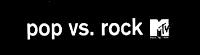 POP VS. ROCK MTV MUSIC TELEVISION