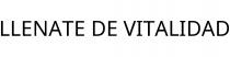 LLENATE DE VITALIDAD
