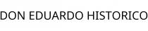 DON EDUARDO HISTORICO