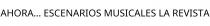 AHORA... ESCENARIOS MUSICALES LA REVISTA