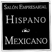 SALON EMPRESARIAL HISPANO-MEXICANO