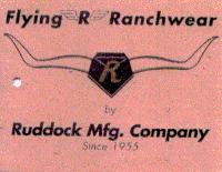 FLYING R RANCHWEAR R BY RUDDOCK MFG.COMPANY SINCE 1955