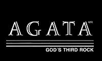 AGATA;GOD'S THIRD ROCK
