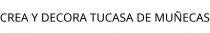 CREA Y DECORA TUCASA DE MUÑECAS