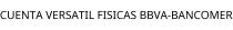 CUENTA VERSATIL FISICAS BBVA-BANCOMER