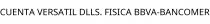 CUENTA VERSATIL DLLS. FISICA BBVA-BANCOMER