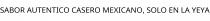 SABOR AUTENTICO CASERO MEXICANO; SOLO EN LA YEYA