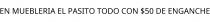 EN MUEBLERIA EL PASITO TODO CON $50 DE ENGANCHE
