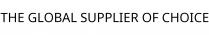 THE GLOBAL SUPPLIER OF CHOICE
