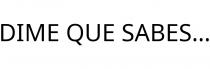 DIME QUE SABES.