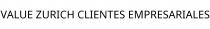 VALUE ZURICH CLIENTES EMPRESARIALES
