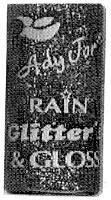 ADY-JOR RAIN GLITTER'S GLOSS