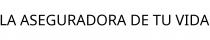 LA ASEGURADORA DE TU VIDA