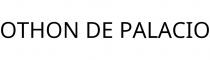 OTHON DE PALACIO