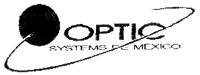 OPTIC SYSTEMS DE MEXICO