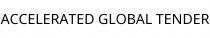 ACCELERATED GLOBAL TENDER