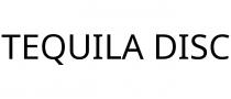 TEQUILA DISC