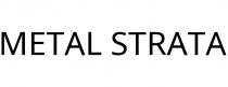 METAL STRATA