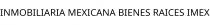 INMOBILIARIA MEXICANA BIENES RAICES IMEX