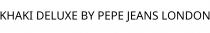 KHAKI DELUXE BY PEPE JEANS LONDON