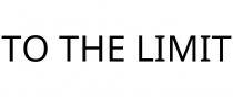 TO THE LIMIT