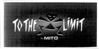 TO THE LIMIT BY MITO