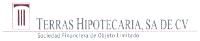 TERRAS HIPOTECARIA S.A. DE C.V.; SOCIEDAD FINANCIERA DE OBJETO LIMITADO