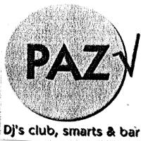 PAZV DJ'S CLUB; SMARTS & BAR