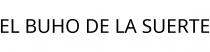 EL BUHO DE LA SUERTE