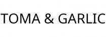 TOMA & GARLIC