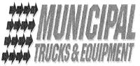 MUNICIPAL TRUCKS & EQUIPMENT