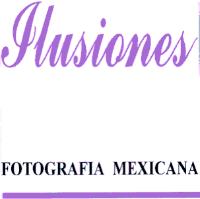 ILUSIONES FOTOGRAFIA MEXICANA