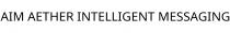 AIM AETHER INTELLIGENT MESSAGING