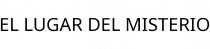EL LUGAR DEL MISTERIO