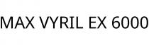 MAX VYRIL EX 6000