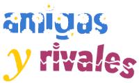 AMIGAS Y RIVALES