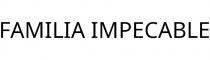 FAMILIA IMPECABLE