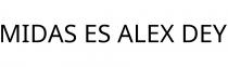 MIDAS ES ALEX DEY