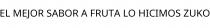 EL MEJOR SABOR A FRUTA LO HICIMOS ZUKO